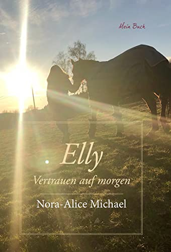Elly: Vertrauen auf morgen