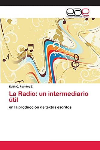 La Radio: un intermediario útil: en la producción de textos escritos