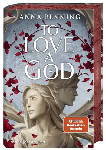 To Love a God: Band 2 der Götterlicht-Saga: Spannende Romantasy ab 16 mit exklusivem Farbschnitt und Page Overlay (Götterlicht Trilogie, Band 2)