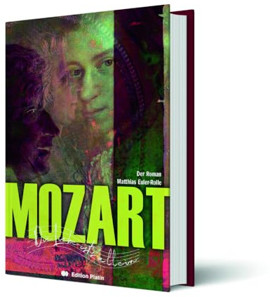Mozart - Der Roman: Die Liebe ist's allein