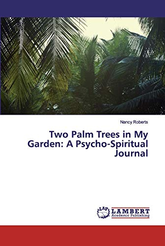 Two Palm Trees in My Garden: A Psycho-Spiritual Journal