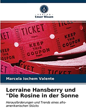 Lorraine Hansberry und Die Rosine in der Sonne: Herausforderungen und Trends eines afro-amerikanischen Stücks