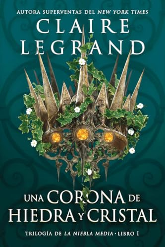 Una corona de hiedra y cristal: 1 (La niebla media)