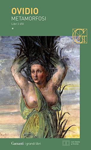 Le metamorfosi. Testo latino a fronte. Libri I - VIII e IX - XV