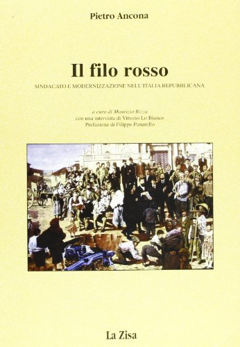 Il filo rosso. Sindacato e modernizzazione nell'Italia repubblicana