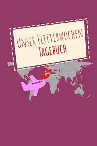 Unser Flitterwochen Tagebuch: Hochzeitsreise Tagebuch zum Selberschreiben | 120 Seiten, Dot Grid | Geschenkidee für frisch verheiratete | Format 6x9 DIN A5 | Soft cover matt