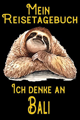 Mein Reisetagebuch - Ich denke an Bali: DIN A5 Reise Journal / Notizbuch / Reisetagebuch zum selber ausfüllen mit Checklisten, Packliste, Reise Vorbereitung und viel Platz für Urlaubserinnerungen