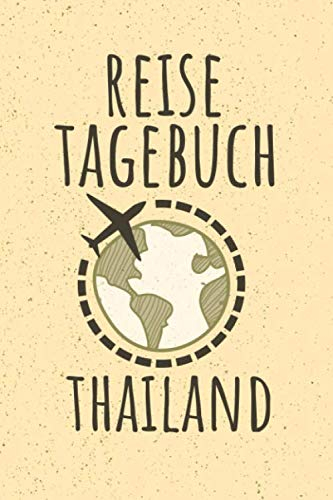 REISETAGEBUCH THAILAND: Reisejournal zum Selberschreiben | 15,24cm x 22,86 cm, Format 6x9 | 110 Seiten zum Ausfüllen | Geschenk für Reiselustige |