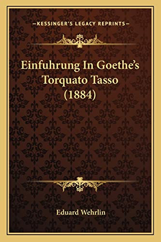 Einfuhrung In Goethe's Torquato Tasso (1884)