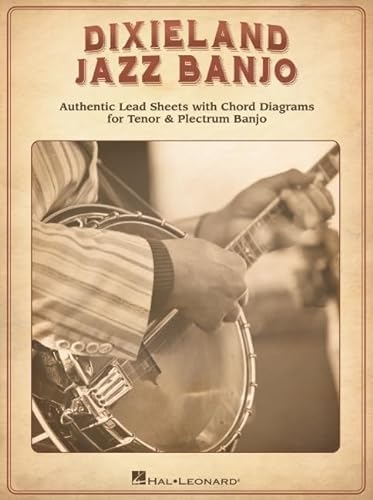 Dixieland Jazz Banjo: Authentic Lead Sheets With Chord Diagrams for Tenor & Plectrum Banjo