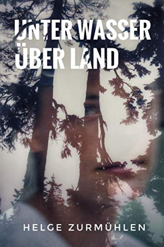 Unter Wasser über Land