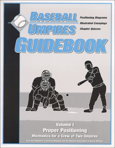 Baseball Umpires Guidebook: Proper Positioning Mechanics for a Crew of Two Umpires
