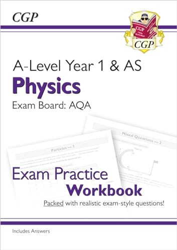 A-Level Physics: AQA Year 1 & AS Exam Practice Workbook - includes Answers: for the 2026 and 2027 exams (CGP AQA A-Level Physics)