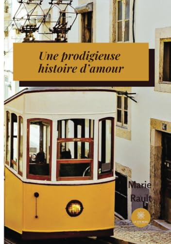 Une prodigieuse histoire d’amour
