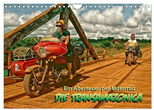 Ein Abenteuer per Motorrad - DIE TRANSAMAZONICA (Wandkalender 2026 DIN A4 quer), CALVENDO Monatskalender: Amazonien - das ultimative Motorradabenteuer ! (CALVENDO Natur)