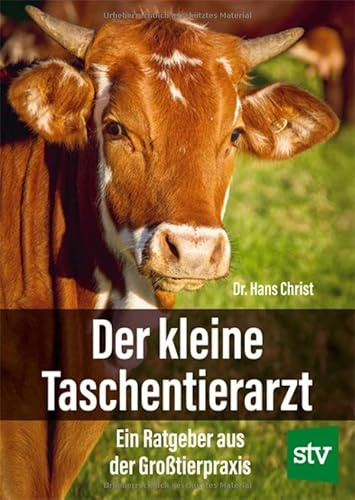 Der kleine Taschentierarzt: Ein Ratgeber aus der Großtierpraxis