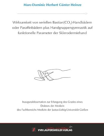 Wirksamkeit von seriellen Bastian(CO2)-Handbädern oder Paraffinbädern plus Handgruppengymnastik auf funktionelle Parameter der Sklerodermiehand (Edition Scientifique)