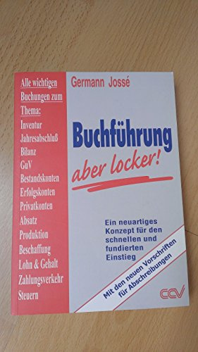 Buchführung - aber locker!: Für alle, die einen schnellen und unkomplizierten Überblick brauchen. Mit neuer MwSt. und den neuen Regeln für ... für einen schnellen und fundierten Einstieg