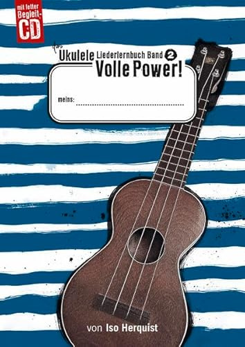 Das Ukulele Liederlernbuch Band 2: Volle Power!: Songs mit viel Groove für angehende Rockstars Eine Methode zum Musikmachen mit der Ukulele im Musik- ... für Kids ab 8 Jahren. Mit CD