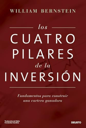 Los cuatro pilares de la inversión: Fundamentos para construir una cartera ganadora (Deusto)
