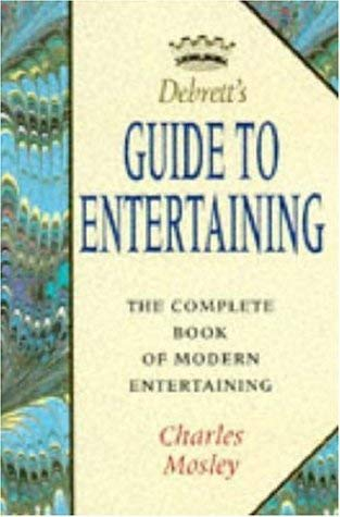 Debretts Guide Entertaining: The Complete Guide of Modern Entertaining (Debrett's guides)