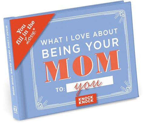 Knock Knock What I Love About Being Your Mom Book Fill in the Love Fill-in-the-Blank Book & Gift Journal: Fill in the Love(TM) Journal