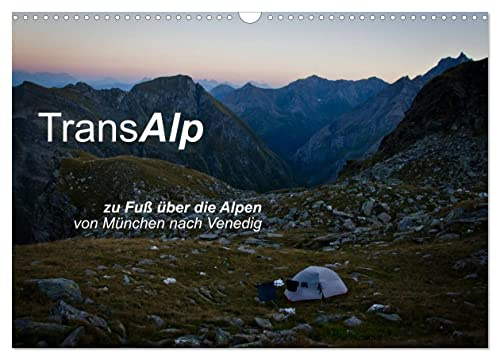 TransAlp - zu Fuß über die Alpen von München nach Venedig (Wandkalender 2026 DIN A3 quer), CALVENDO Monatskalender: Fotokalender: die schönsten ... von München nach Venedig (CALVENDO Natur)