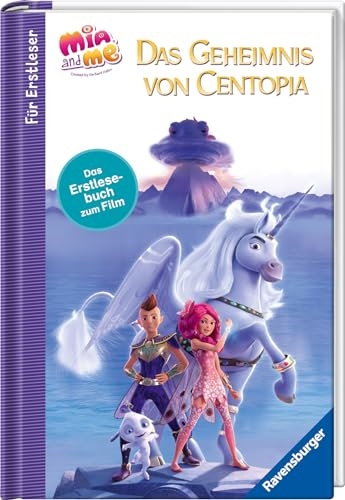 Mia and me - Das Geheimnis von Centopia - Das Erstlesebuch zum Film