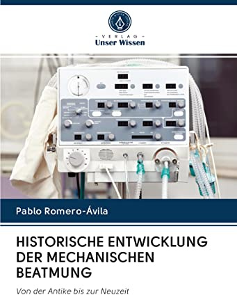 HISTORISCHE ENTWICKLUNG DER MECHANISCHEN BEATMUNG: Von der Antike bis zur Neuzeit