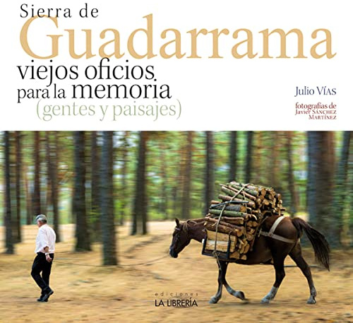 Sierra de Guadarrama viejos oficios para la memoria (LIBROS ILUSTRADOS)