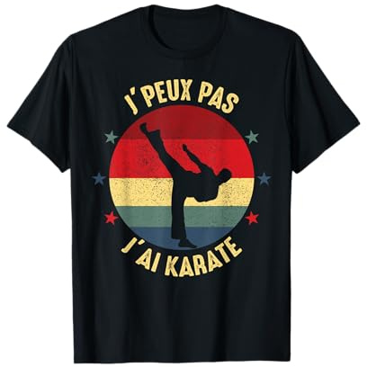 karaté j'peux pas j'ai karaté karateka Drôle T-Shirt