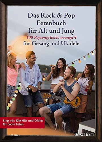 Das Rock & Pop Fetenbuch für Alt und Jung: 100 Popsongs leicht arrangiert für Gesang und Ukulele. Gesang und Ukulele. Liederbuch. (Liederbücher für Alt und Jung)