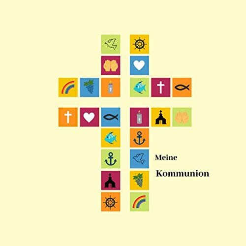 Meine Kommunion: Gästebuch zum Eintragen von Glückwünschen | Erinnerungsbuch an die erste heilige Kommunion | 100 Seiten | 21 x 21 cm | Motiv: Kreuz - Symbole