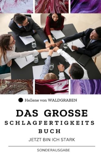 Das große Schlagfertigkeitsbuch – Jetzt bin ich stark : Sonderausgabe mit 10 Tricks