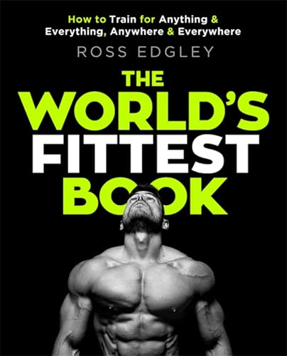 The World's Fittest Book: The Sunday Times Bestseller from the Strongman Swimmer