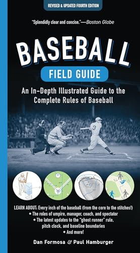 Baseball Field Guide, Fourth Edition: An In-Depth Illustrated Guide to the Complete Rules of Baseball