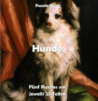 Hunde: Puzzle-Buch. Fünf Puzzle mit jeweils 25 Teilen