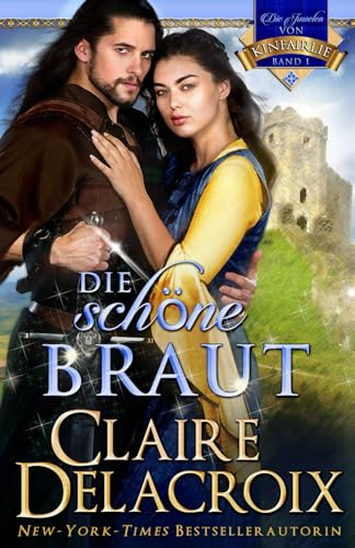 Die schöne braut: Ein mittelalterlicher Liebesroman (Die Juwelen von Kinfairlie, Band 1)