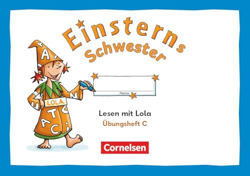 Einsterns Schwester - Üben mit Lola - 2. Schuljahr: Lesen mit Lola - Übungsheft C - Lesen - Druckschrift