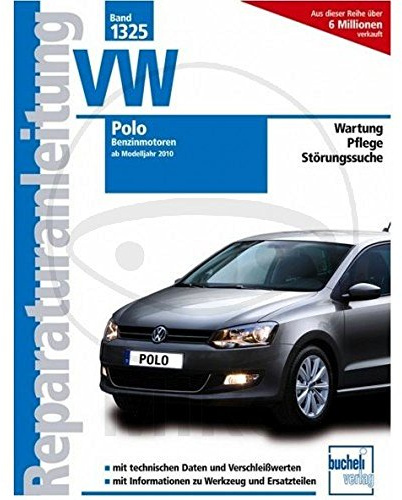 VW Polo - Ab Modelljahr 2011 - Benzinmotoren: Wartung, Pflege, Störungssuche. Mit technischen Daten und Verschleißwerten. Mit Informationen zu Werkzeug und Ersatzteilen (Reparaturanleitungen)