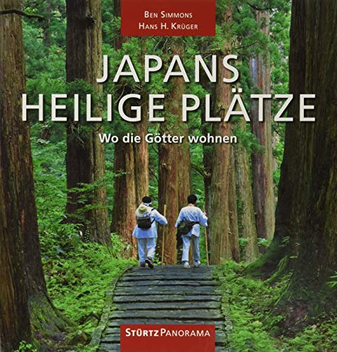 Japans heilige Plätze - Wo die Götter wohnen: Ein hochwertiger Fotoband mit über 210 Bildern auf 200 Seiten im quadratischen Großformat - STÜRTZ Verlag (Panorama)