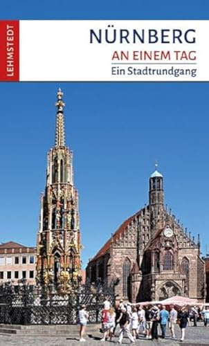 Nürnberg an einem Tag: Ein Stadtrundgang