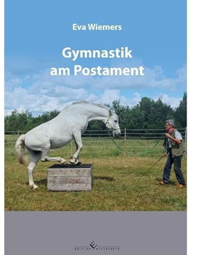 Pferdegymnastik mit Eva Wiemers Band 3 - Gymnastik am Postament