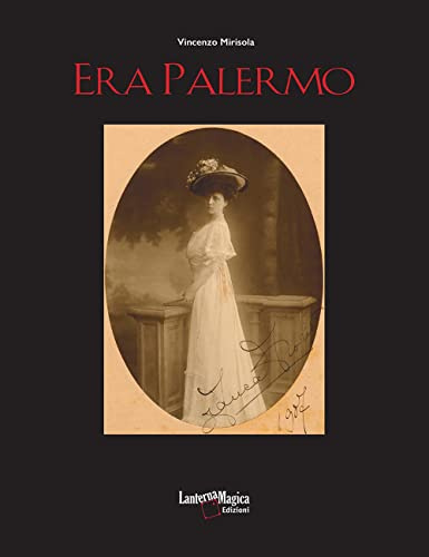 Era Palermo. Immagini e Collezionismo: Nuova Edizione