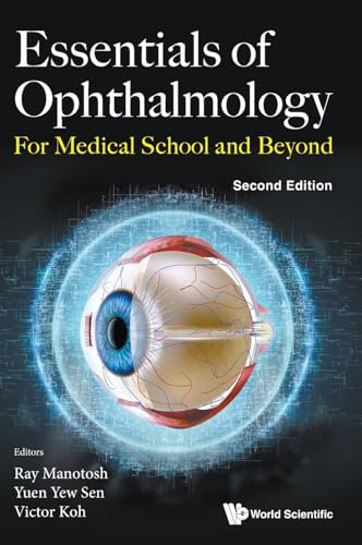 Essentials Of Ophthalmology: For Medical School And Beyond: For Medical School and Beyond (2nd Edition)