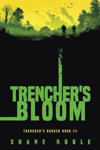 Trencher's Bloom: Trencher's Bunker Book III