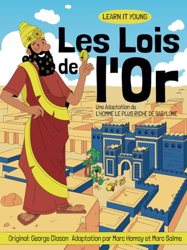 Les Lois de l'Or: Une Adaptation de l'Homme le plus Riche de Babylone