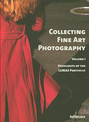 Collecting Fine Art Photography, Volume I; Highlights of the LUMAS PORTFOLIO