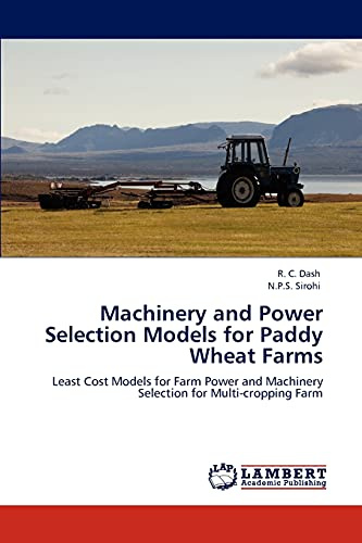 Machinery and Power Selection Models for Paddy Wheat Farms: Least Cost Models for Farm Power and Machinery Selection for Multi-cropping Farm