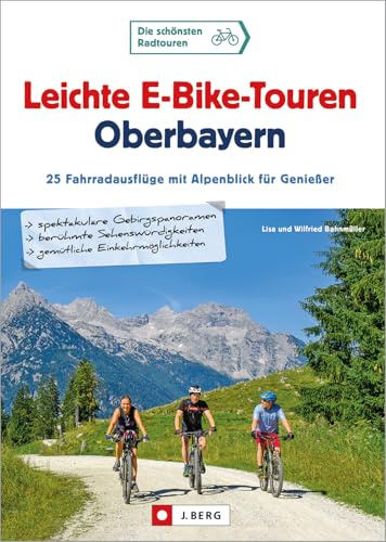 Leichte E-Bike-Touren Oberbayern: 25 einmalige Radausflüge im bayerischen Voralpenland, die mit E-Unterstützung zum ungetrübten Genuss werden. Mit ... ... Fahrradausflüge mit Alpenblick für Genießer